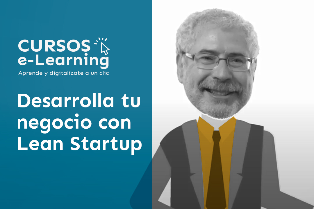Curso: Desarrolla tu Negocio con Lean Startup