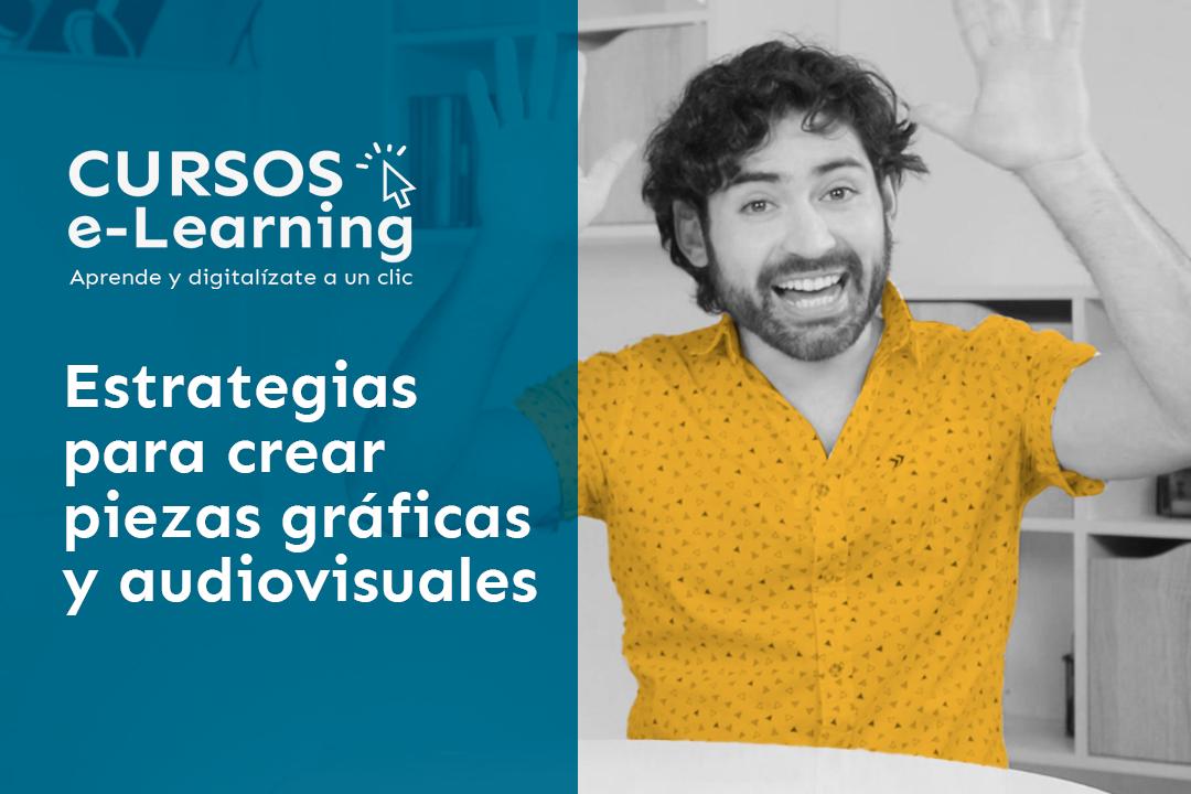 Curso: Estrategias para crear piezas gráficas y audiovisuales