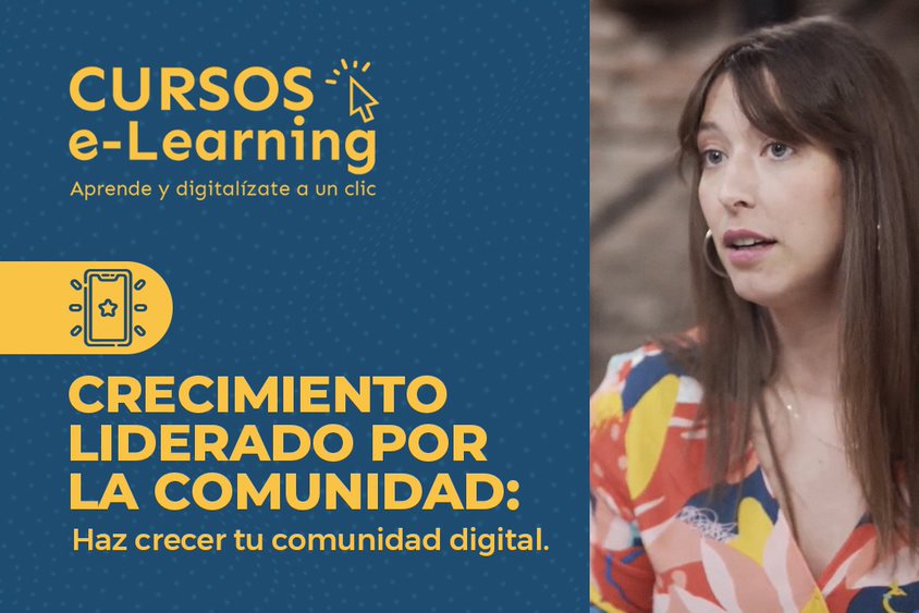 Curso: Crecimiento liderado por la comunidad - haz crecer tu comunidad digital